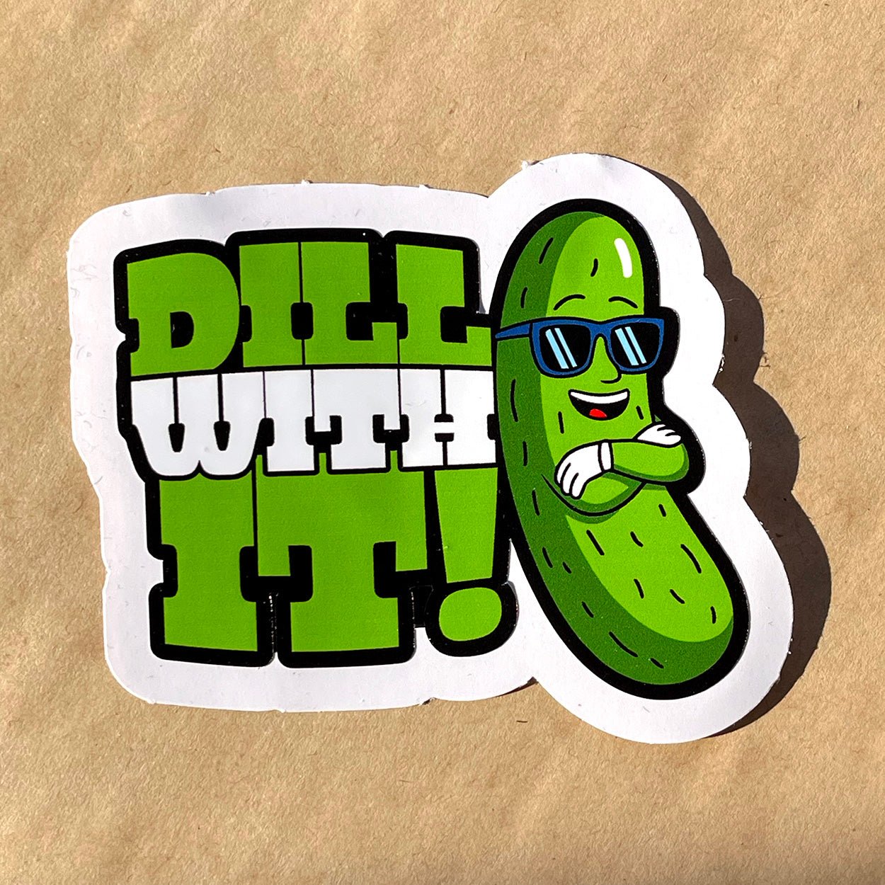 Dill With It - Raised Sticker - DecalFreakz