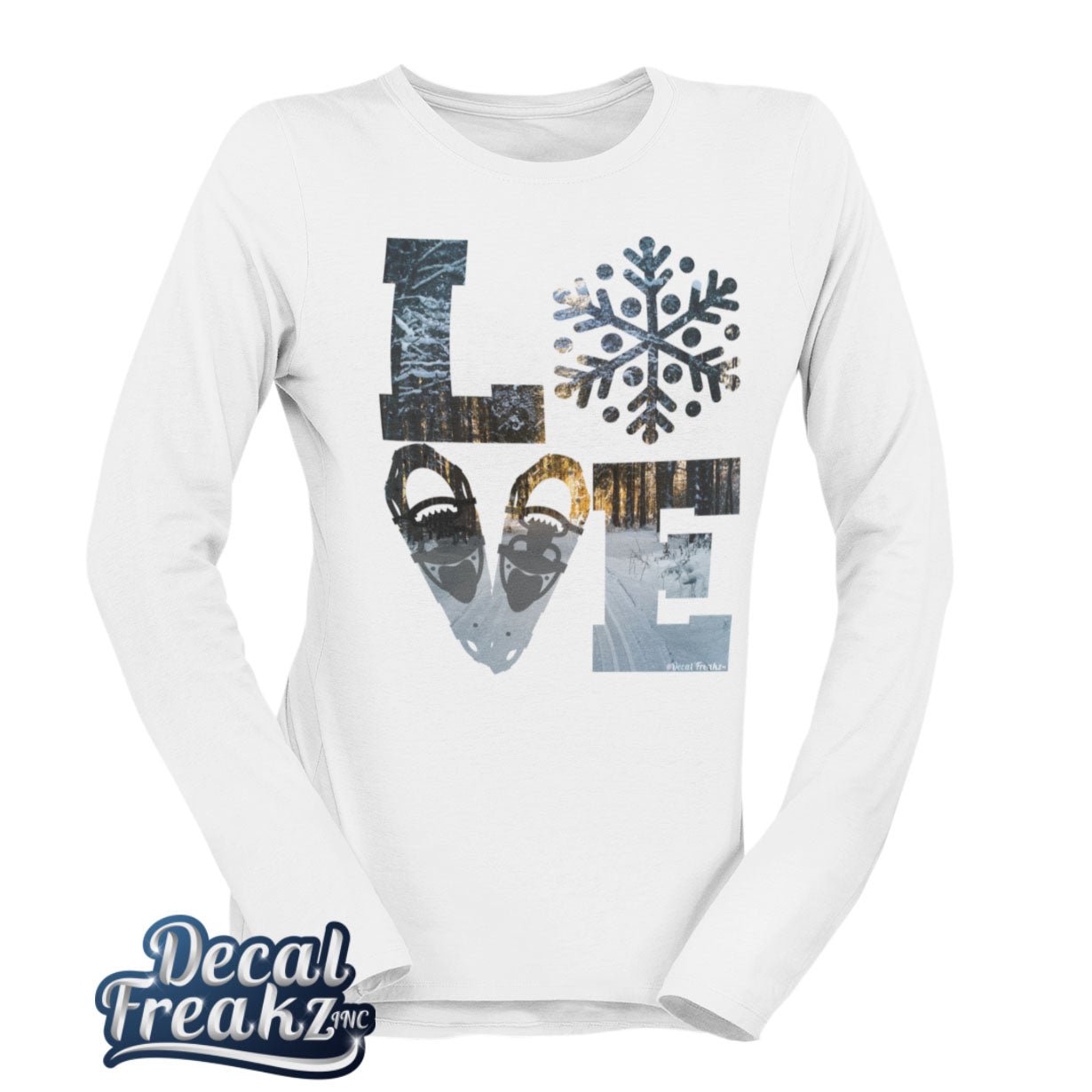 LOVE Snowshoe Winter Woods - T-Shirt, Long Sleeve, Crewneck, Hoodie With FREE Decal - DecalFreakz