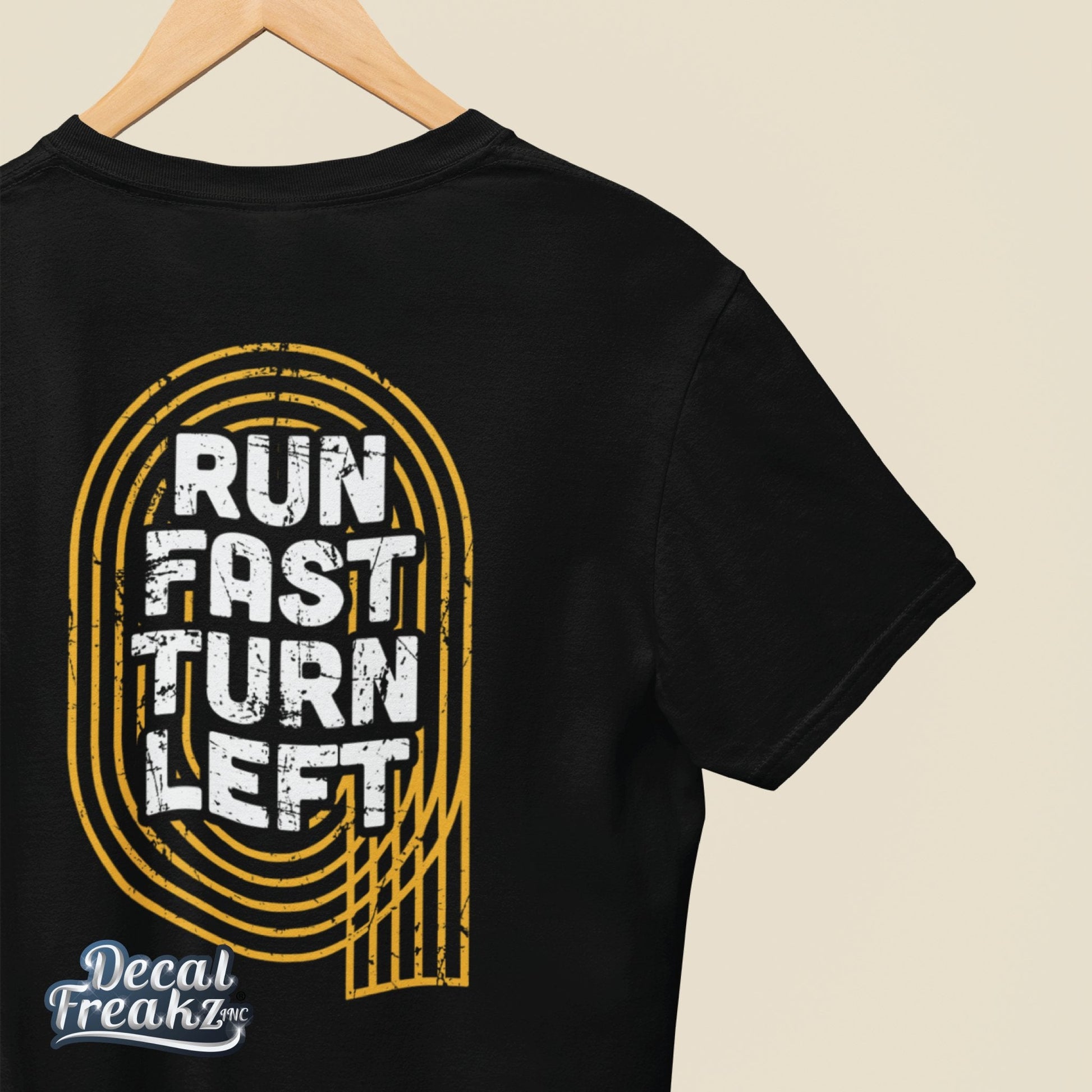 Run Fast and Turn Left - Track and Field T-Shirt - DecalFreakz